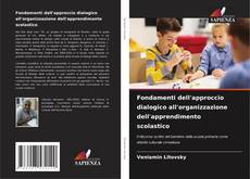 Bookcover of Fondamenti dell'approccio dialogico all'organizzazione dell'apprendimento scolastico