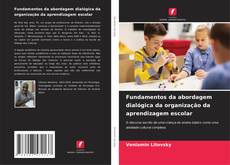 Fundamentos da abordagem dialógica da organização da aprendizagem escolar kitap kapağı