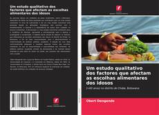 Portada del libro de Um estudo qualitativo dos factores que afectam as escolhas alimentares dos idosos