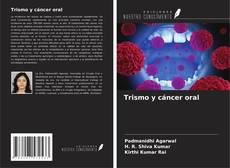 Bookcover of Trismo y cáncer oral
