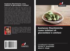 Sostanze fitochimiche come inibitori di glucosidasi e amilasi kitap kapağı