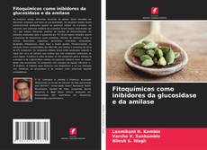 Portada del libro de Fitoquímicos como inibidores da glucosidase e da amilase