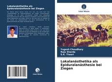 Capa do livro de Lokalanästhetika als Epiduralanästhesie bei Ziegen 