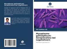 Mycoplasma gallisepticum: Seroprävalenz bei Legehühnern的封面
