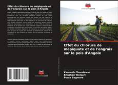Bookcover of Effet du chlorure de mépiquate et de l'engrais sur le pois d'Angole