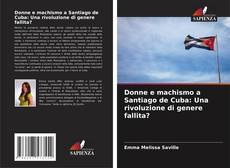 Portada del libro de Donne e machismo a Santiago de Cuba: Una rivoluzione di genere fallita?