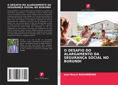 Borítókép a  O DESAFIO DO ALARGAMENTO DA SEGURANÇA SOCIAL NO BURUNDI - hoz