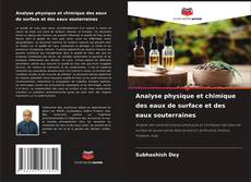 Bookcover of Analyse physique et chimique des eaux de surface et des eaux souterraines