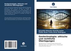 Bookcover of Gentechnologie: ethische und rechtliche Überlegungen