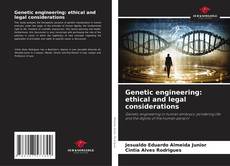 Genetic engineering: ethical and legal considerations kitap kapağı