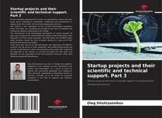 Capa do livro de Startup projects and their scientific and technical support. Part 3 
