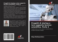 Buchcover von Progetti di startup e loro supporto tecnico-scientifico. Parte 4
