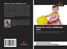 Bookcover of Need for early childhood care