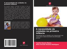 Portada del libro de A necessidade de cuidados na primeira infância