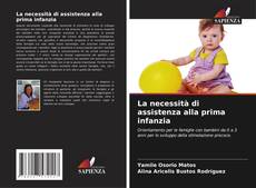 Bookcover of La necessità di assistenza alla prima infanzia