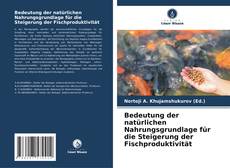 Portada del libro de Bedeutung der natürlichen Nahrungsgrundlage für die Steigerung der Fischproduktivität