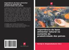 Portada del libro de Importância da base alimentar natural no aumento da produtividade dos peixes