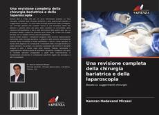 Capa do livro de Una revisione completa della chirurgia bariatrica e della laparoscopia 