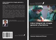Bookcover of Libro integral de cirugía general y bariátrica