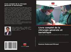 Couverture de Livre complet de la chirurgie générale et bariatrique
