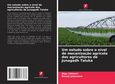 Capa do livro de Um estudo sobre o nível de mecanização agrícola dos agricultores de Junagadh Taluka 