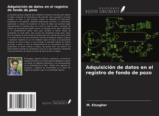 Bookcover of Adquisición de datos en el registro de fondo de pozo