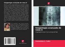 Bookcover of Imagiologia avançada de raios X
