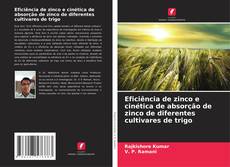 Portada del libro de Eficiência de zinco e cinética de absorção de zinco de diferentes cultivares de trigo