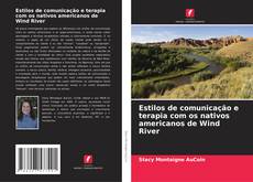 Bookcover of Estilos de comunicação e terapia com os nativos americanos de Wind River