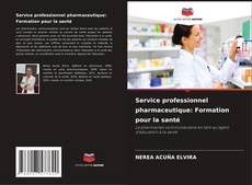 Portada del libro de Service professionnel pharmaceutique: Formation pour la santé