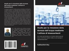 Capa do livro de Studio per la rimozione della durezza dall'acqua mediante l'utilizzo di bioassorbenti 
