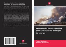 Portada del libro de Recuperação de calor residual para aplicações de produção de energia