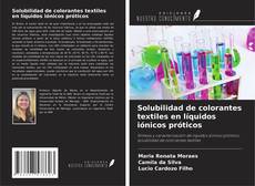 Bookcover of Solubilidad de colorantes textiles en líquidos iónicos próticos