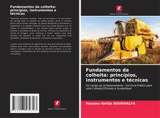 Portada del libro de Fundamentos da colheita: princípios, instrumentos e técnicas