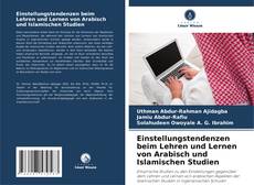 Bookcover of Einstellungstendenzen beim Lehren und Lernen von Arabisch und Islamischen Studien