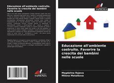 Bookcover of Educazione all'ambiente costruito. Favorire la crescita dei bambini nelle scuole
