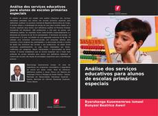 Capa do livro de Análise dos serviços educativos para alunos de escolas primárias especiais 