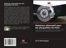 Buchcover von Matériau alternatif pour les plaquettes de frein