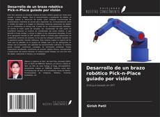 Desarrollo de un brazo robótico Pick-n-Place guiado por visión kitap kapağı