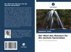 Capa do livro de Der Wert des Wassers für die nächste Generation 