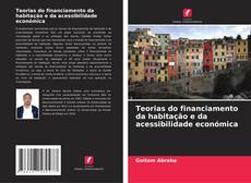 Borítókép a  Teorias do financiamento da habitação e da acessibilidade económica - hoz