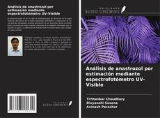 Buchcover von Análisis de anastrozol por estimación mediante espectrofotómetro UV-Visible