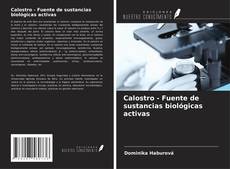 Bookcover of Calostro - Fuente de sustancias biológicas activas