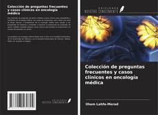 Обложка Colección de preguntas frecuentes y casos clínicos en oncología médica