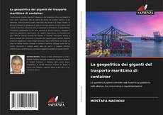 Bookcover of La geopolitica dei giganti del trasporto marittimo di container