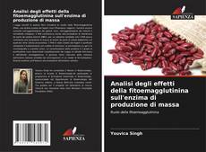 Bookcover of Analisi degli effetti della fitoemagglutinina sull'enzima di produzione di massa