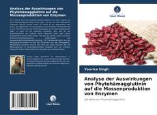 Bookcover of Analyse der Auswirkungen von Phytohämagglutinin auf die Massenproduktion von Enzymen