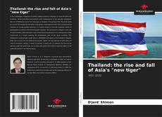 Thailand: the rise and fall of Asia's "new tiger" kitap kapağı