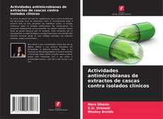 Borítókép a  Actividades antimicrobianas de extractos de cascas contra isolados clínicos - hoz