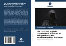 Bookcover of Die Darstellung des islamischen Anderen in zeitgenössischen amerikanischen Romanen